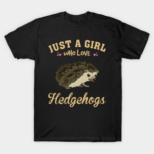 Just A Girl Who Loves Hedgehog Dreams, Tee Talk Triumph for Nature Devotees T-Shirt